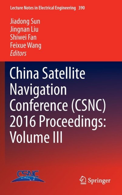 China Satellite Navigation Conference (CSNC) 2016 Proceedings