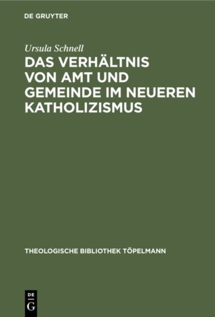 Das Verhaltnis Von Amt Und Gemeinde Im Neueren Katholizismus