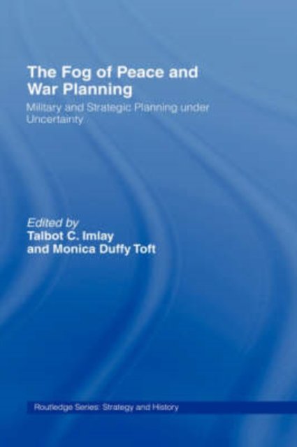 The Fog of Peace and War Planning