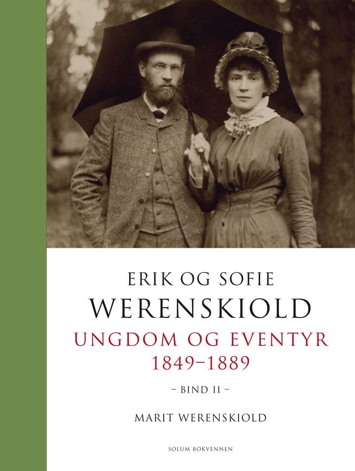 Erik og Sofie Werenskiold - Bind 1 og 2 : ungdom og eventyr 1849-1889