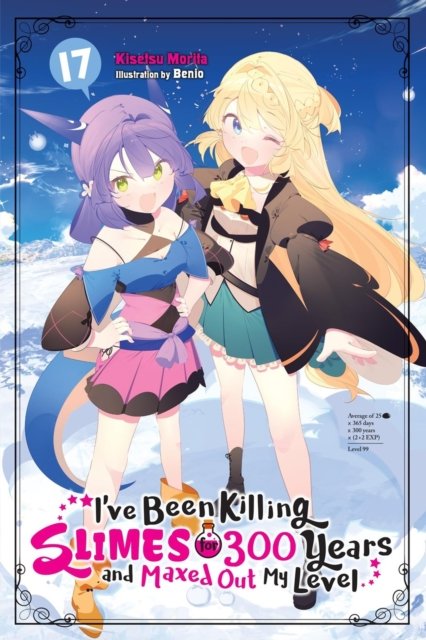 I''ve Been Killing Slimes for 300 Years and Maxed Out My Level, Vol. 17
