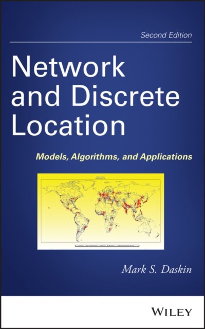 Network and Discrete Location – Models, Algorithms , and Applications, Second Edition