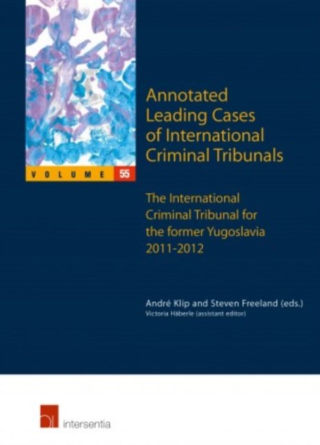 Annotated Leading Cases of International Criminal Tribunals - volume 55