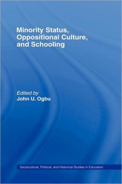 Minority Status, Oppositional Culture, & Schooling