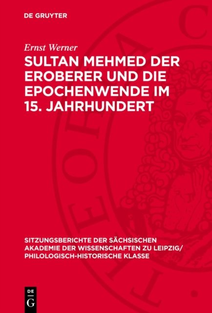 Sultan Mehmed Der Eroberer Und Die Epochenwende Im 15. Jahrhundert