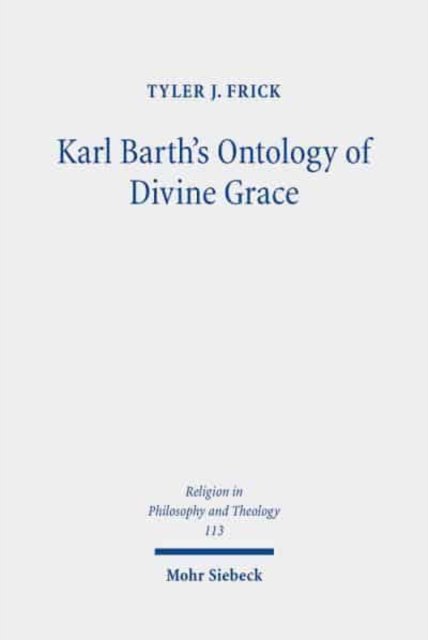 Karl Barth's Ontology of Divine Grace