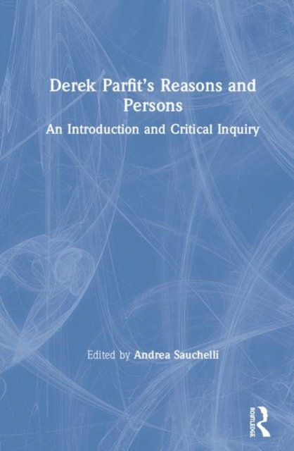 Derek Parfit’s Reasons and Persons