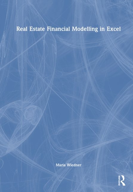 Real Estate Financial Modelling in Excel