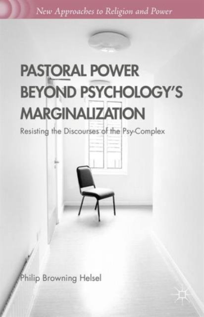 Pastoral Power Beyond Psychology''s Marginalization