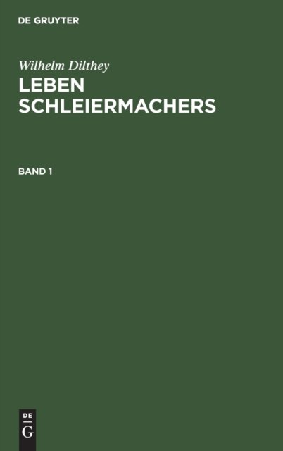 Leben Schleiermachers. Band 1