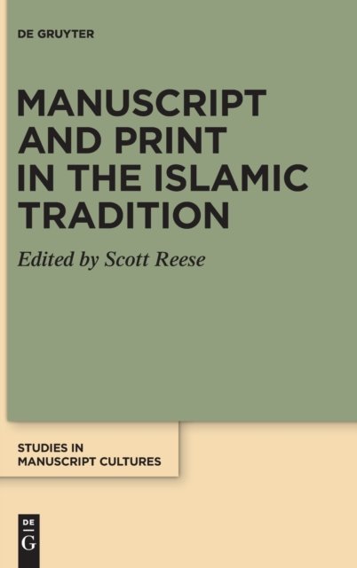 Manuscript and Print in the Islamic Tradition