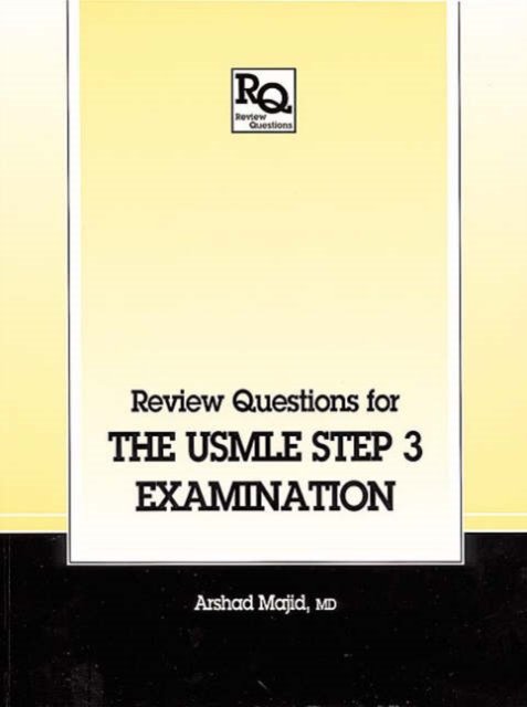 Review Questions for the USMLE, Step 3 Examination