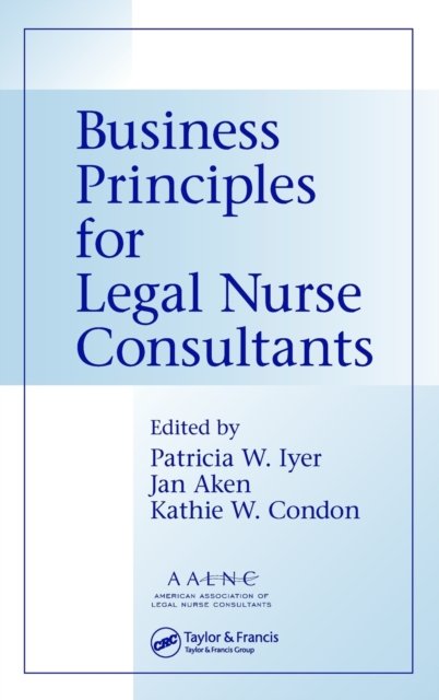 Business Principles for Legal Nurse Consultants