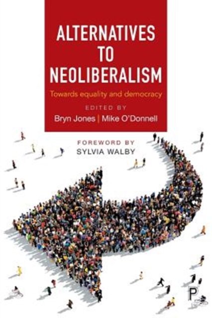 Alternatives to Neoliberalism – Towards Equality a nd Democracy