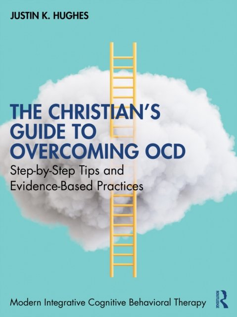 The Christian’s Guide to Overcoming OCD