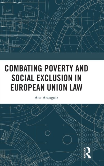 Combating Poverty and Social Exclusion in European Union Law