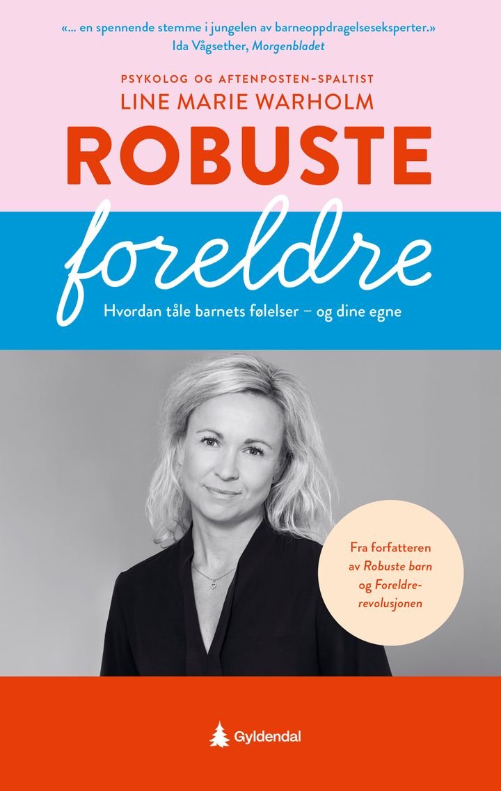 Robuste foreldre - hvordan tåle barnets følelser - og dine egne