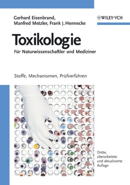 Toxikologie für Naturwissenschaftler und Mediziner  –  Stoffe, Mechanismen, Prüfverfahren