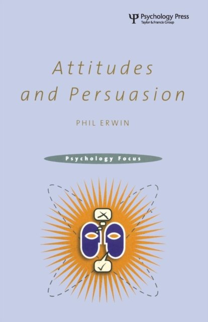 Attitudes and Persuasion