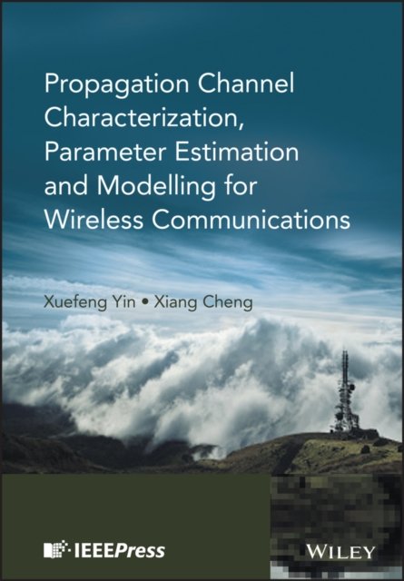 Propagation Channel Characterization, Parameter Estimation and Modelling for Wireless Communications