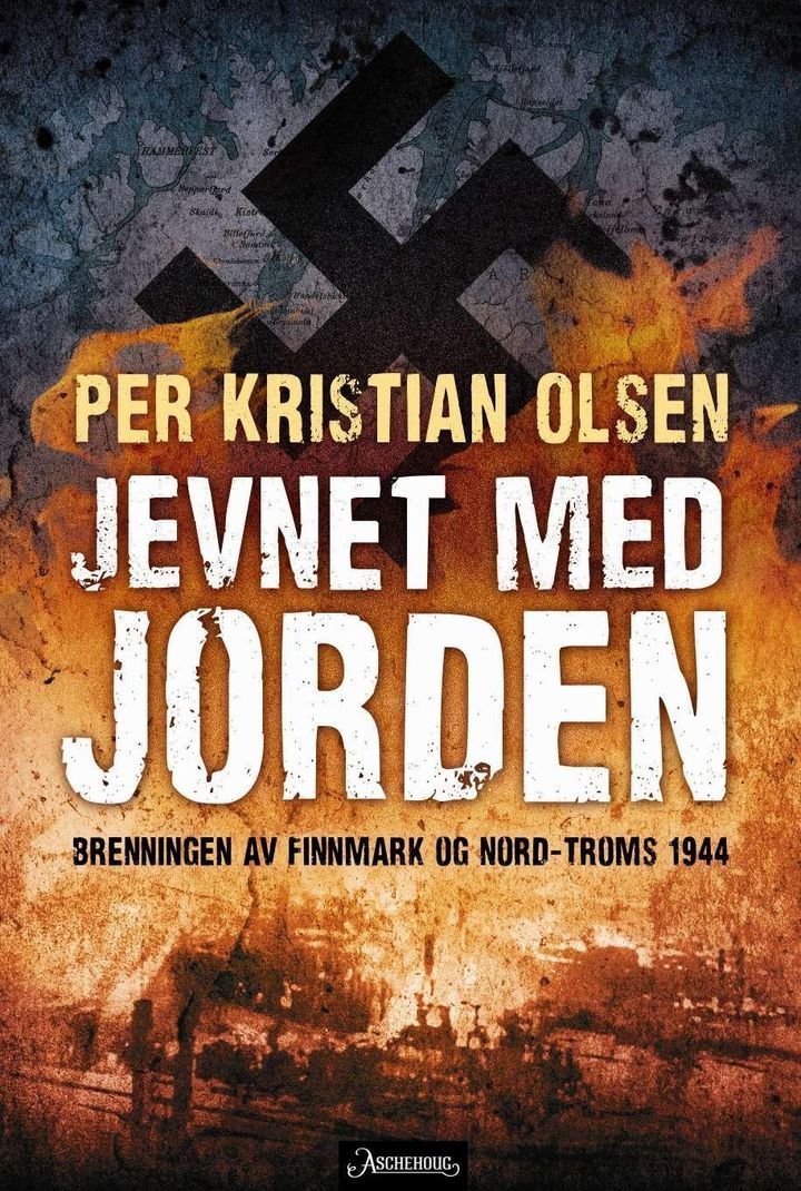 Jevnet med jorden - brenningen av Finnmark og Nord-Troms 1944