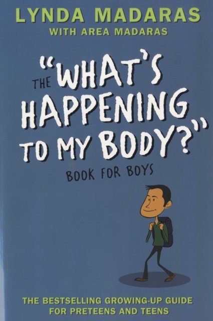 The "What''s Happening to My Body?" Book for Boys