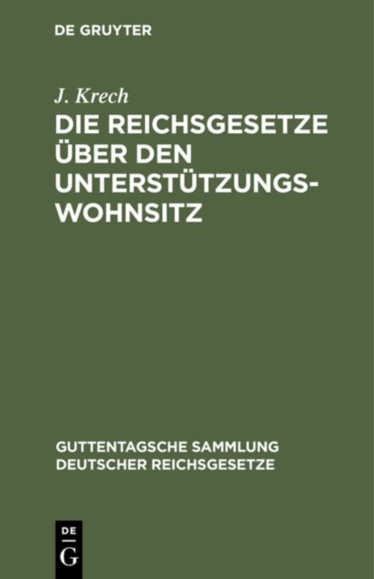 Die Reichsgesetze Uber Den Unterstutzungswohnsitz
