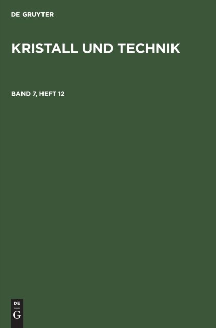 Kristall Und Technik. Band 7, Heft 12