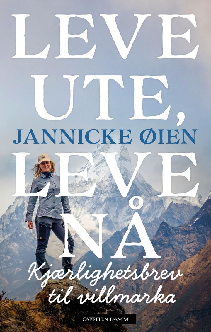 Leve ute, leve nå - kjærlighetsbrev til villmarka