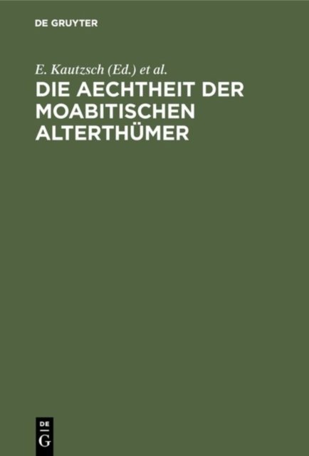 Die Aechtheit Der Moabitischen Alterthumer