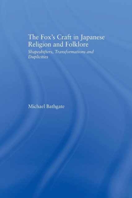 The Fox's Craft in Japanese Religion and Culture