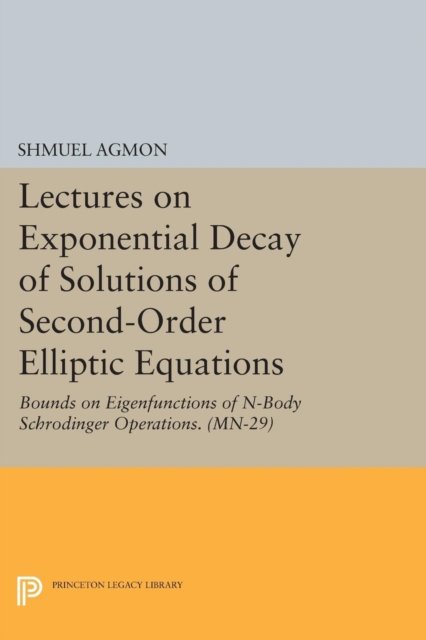 Lectures on Exponential Decay of Solutions of Se – Bounds on Eigenfunctions of N–Body Schrodinger Operations