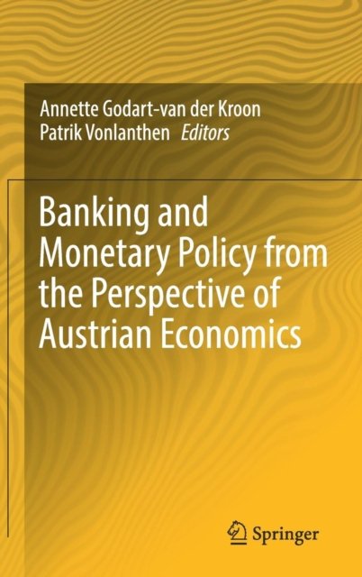 Banking and Monetary Policy from the Perspective of Austrian Economics