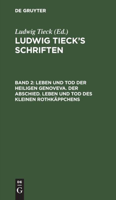 Leben und Tod der heiligen Genoveva. Der Abschied. Leben und Tod des kleinen Rothkäppchens