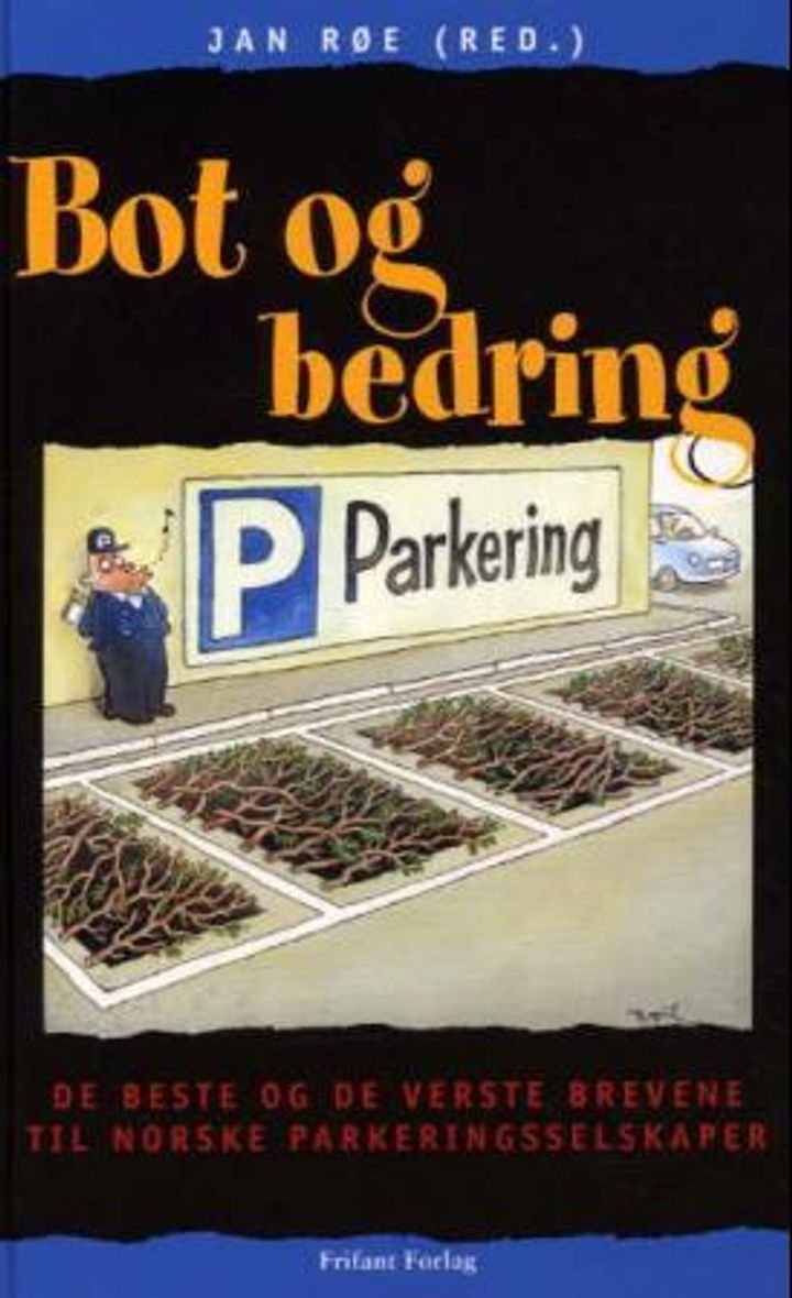 Bot og bedring - de beste og de verste brevene til norske parkeringsselskaper