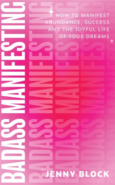 Badass Manifesting