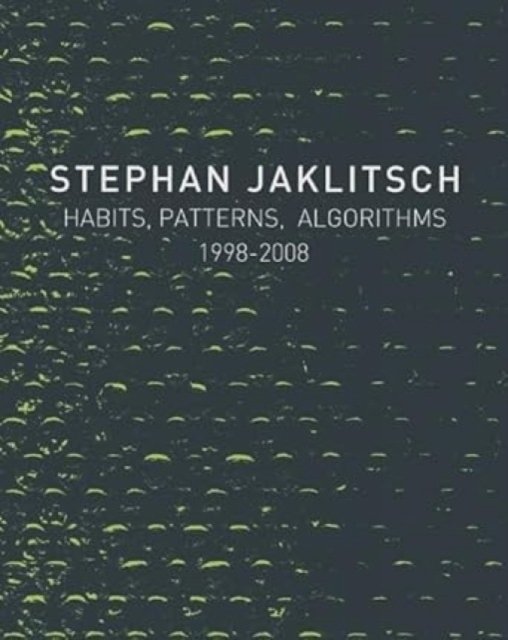 Stephan Jaklitsch: Habits, Patterns & Algorithms