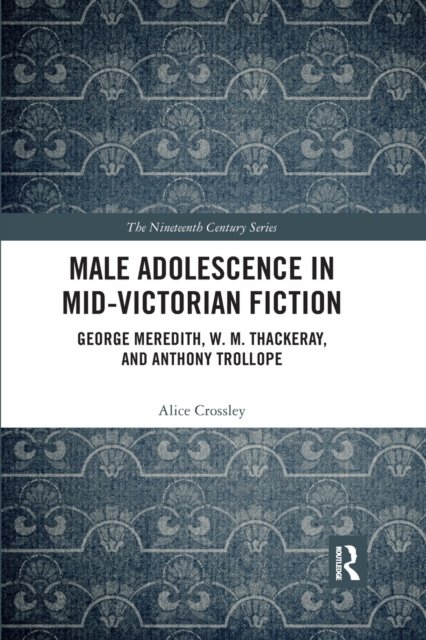 Male Adolescence in Mid-victorian Fiction