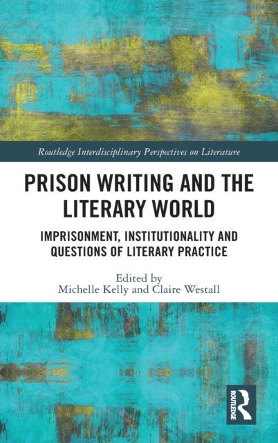 Prison Writing and the Literary World