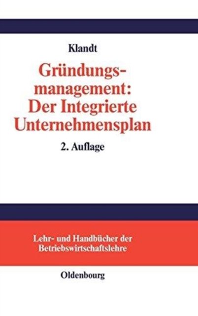 Grundungsmanagement: Der Integrierte Unternehmensplan