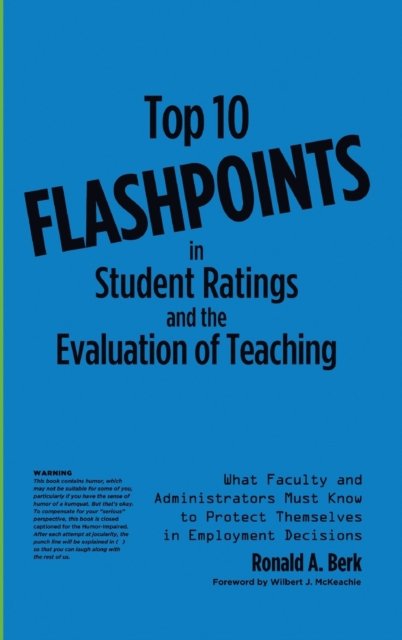 Top 10 Flashpoints in Student Ratings and the Evaluation of Teaching