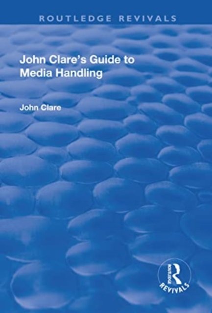 John Clare''s Guide to Media Handling