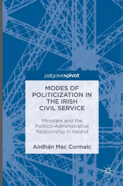 Modes of Politicization in the Irish Civil Service