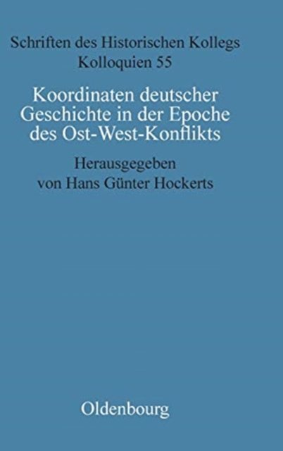 Koordinaten deutscher Geschichte in der Epoche des Ost-West-Konflikts