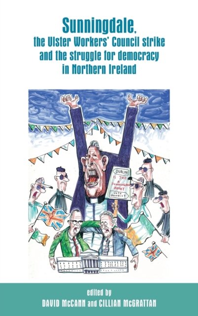 Sunningdale, the Ulster Workers'' Council strike and the struggle for democracy in Northern Ireland