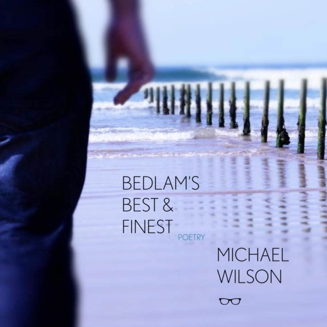 Bedlam''s Best and Finest