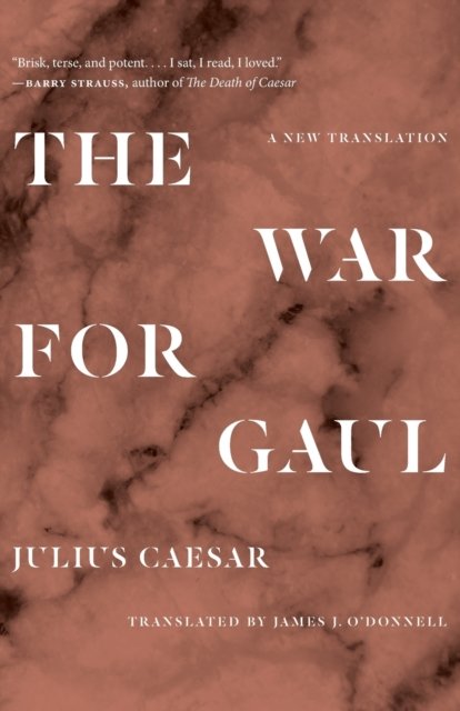 The War for Gaul – A New Translation