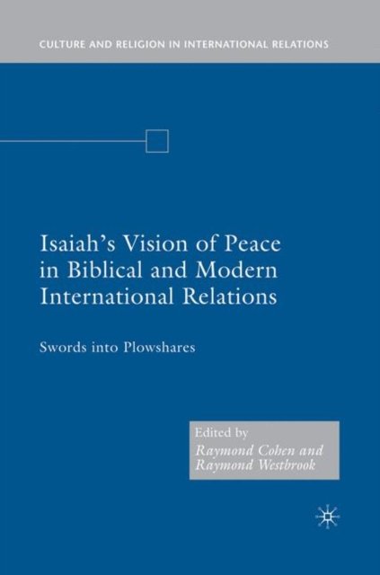 Isaiah''s Vision of Peace in Biblical and Modern International Relations