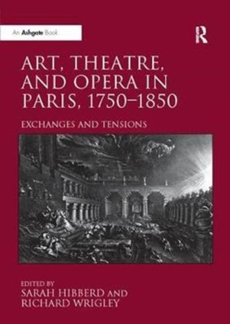 Art, Theatre, and Opera in Paris 1750-1850