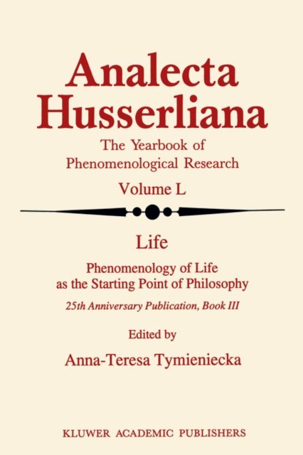 Life Phenomenology of Life as the Starting Point of Philosophy